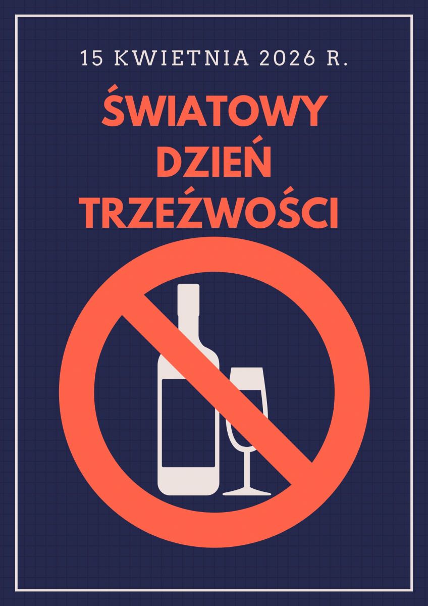 plakat z napisem 15 kwietnia Światowy Dzień Trzeźwości 